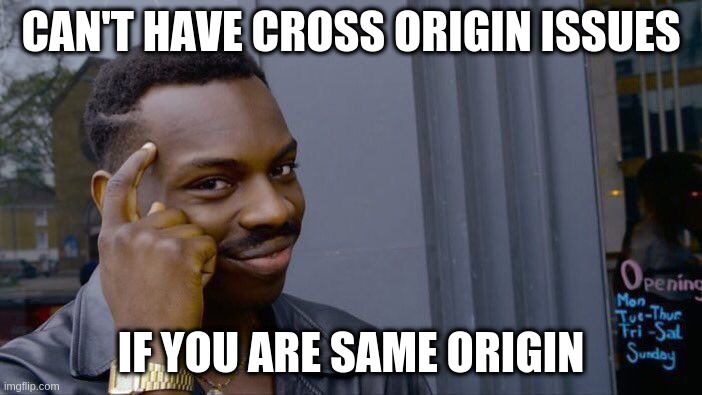 MEME: Can't have cross origin issues, if you are same origin