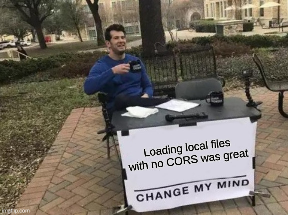 MEME: UIWebViews loading of local files with no CORS restrictions was nice, Change my mind